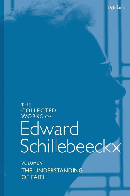 The Collected Works of Edward Schillebeeckx Volume 5