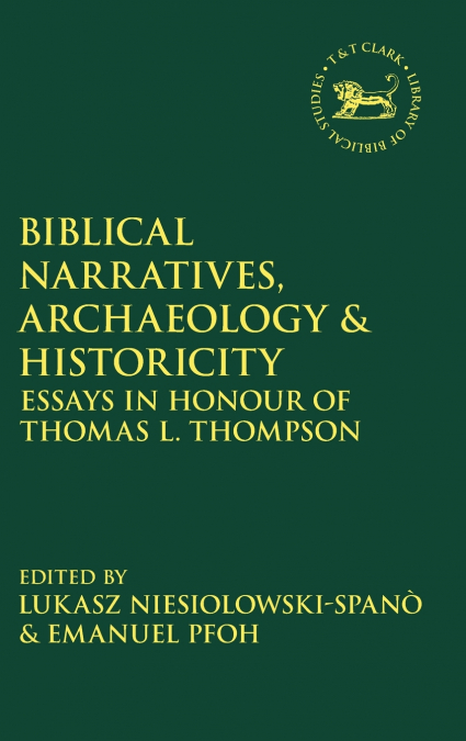 Biblical Narratives, Archaeology and Historicity