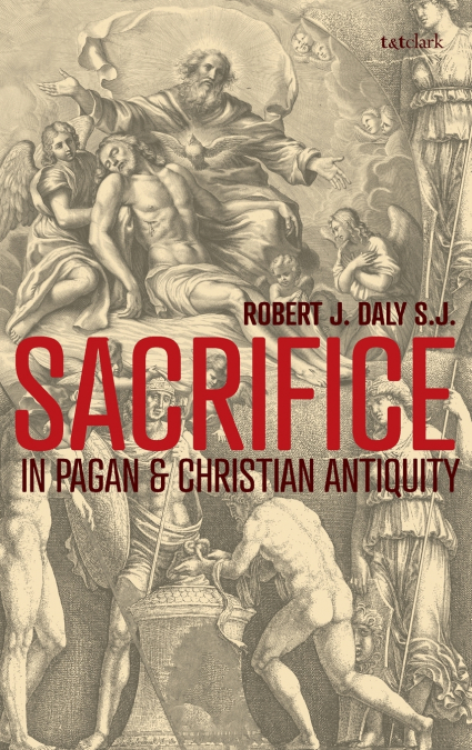 Sacrifice in Pagan and Christian Antiquity
