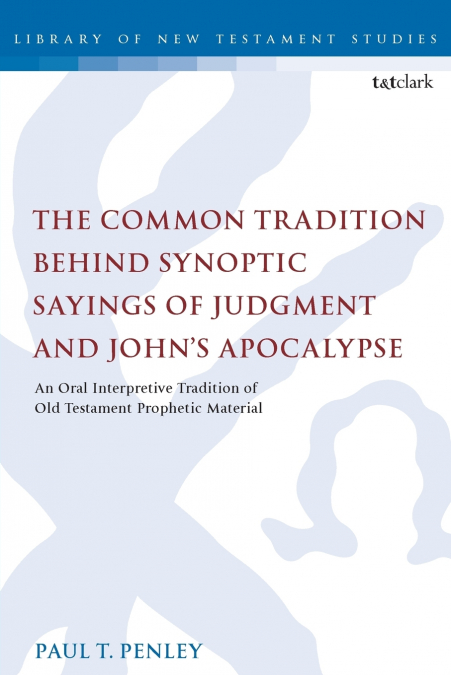 The Common Tradition Behind Synoptic Sayings of Judgment and John’s Apocalypse