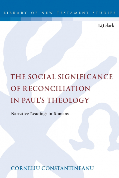 The Social Significance of Reconciliation in Paul’s Theology
