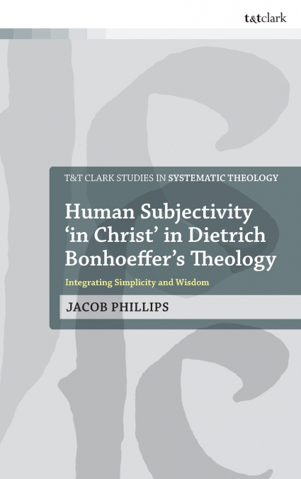 Human Subjectivity ’in Christ’ in Dietrich Bonhoeffer’s Theology