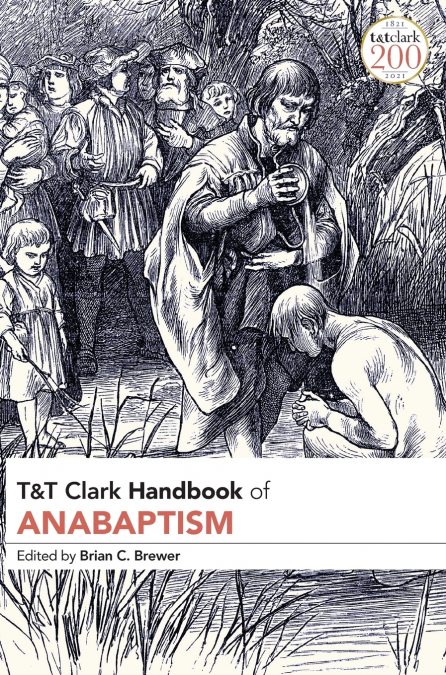 T&T Clark Handbook of Anabaptism