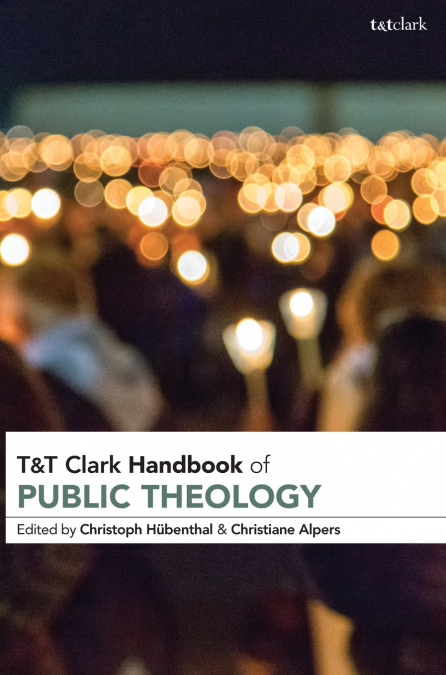 T&T Clark Handbook of Public Theology