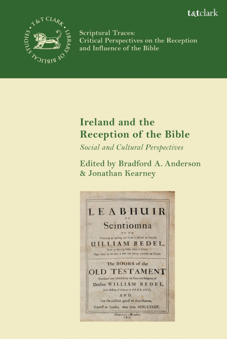 Ireland and the Reception of the Bible Social and Cultural Perspectives
