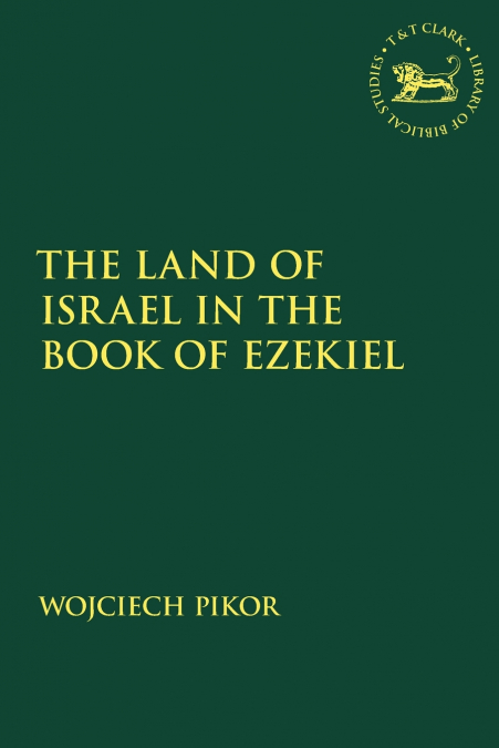 The Land of Israel in the Book of Ezekiel