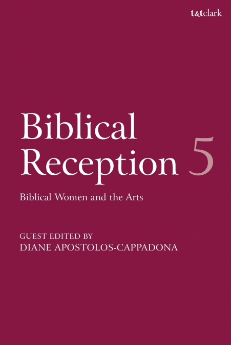 Biblical Reception, 5Biblical Women and the Arts