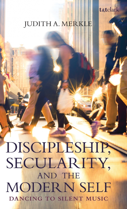 Discipleship, Secularity, and the Modern Self