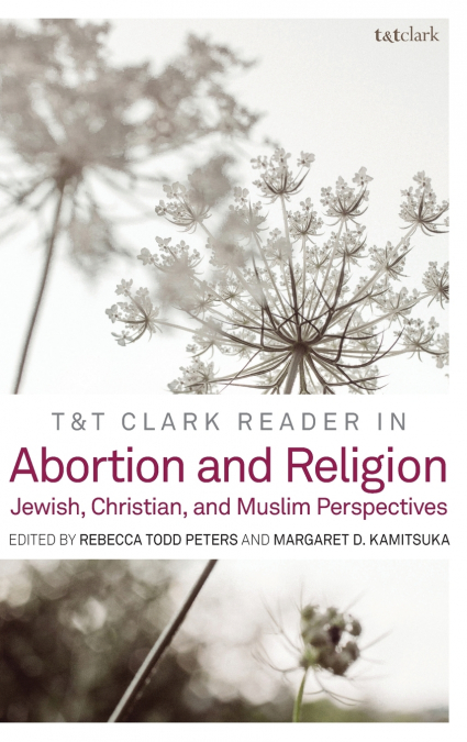 T&T Clark Reader in Abortion and Religion