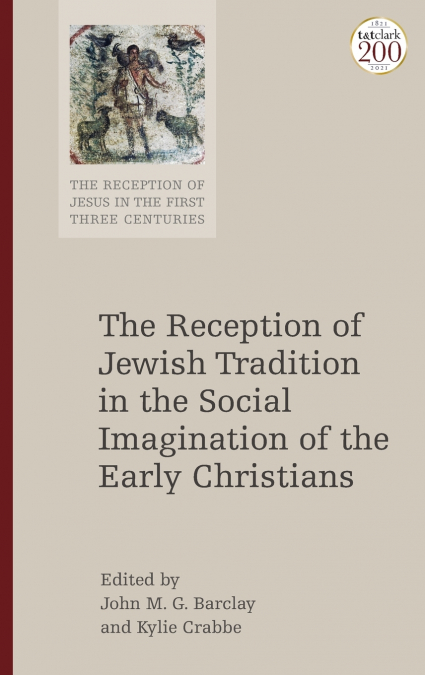 The Reception of Jewish Tradition in the Social Imagination of the Early Christians