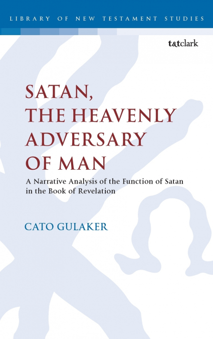 Satan, the Heavenly Adversary of Man