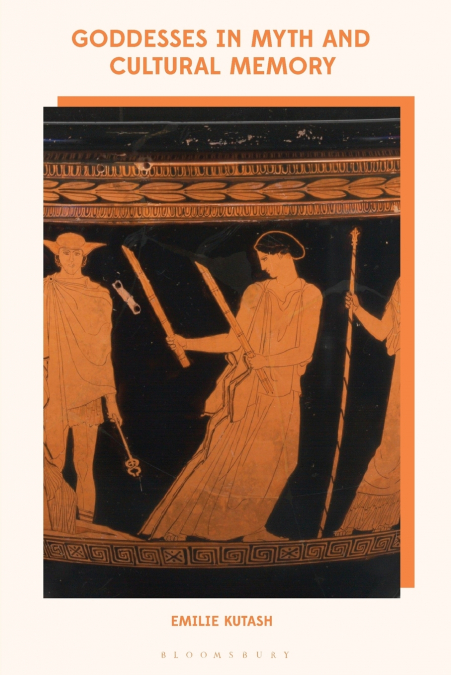 Goddesses in Myth and Cultural Memory