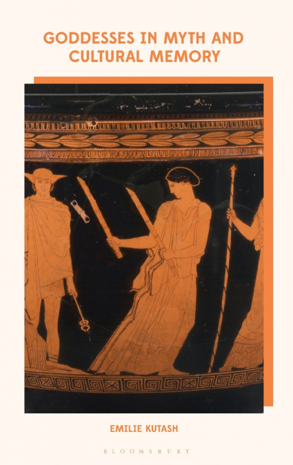 Goddesses in Myth and Cultural Memory