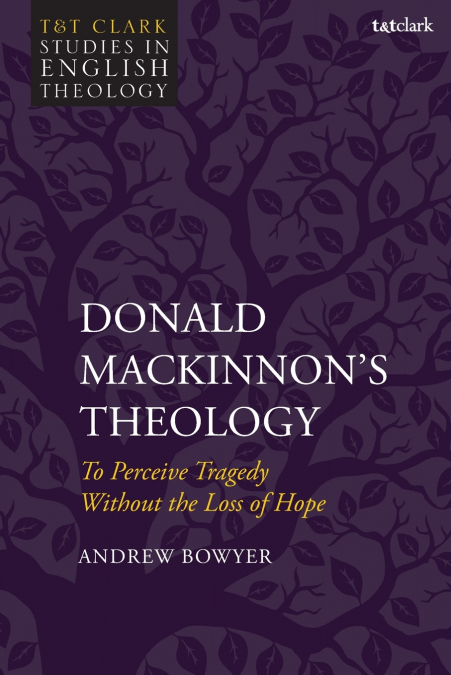 Donald MacKinnon’s Theology