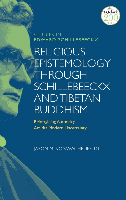 Religious Epistemology through Schillebeeckx and Tibetan Buddhism