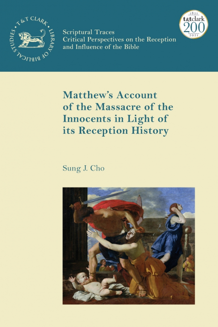 Matthew’s Account of the Massacre of the Innocents in Light of its Reception History
