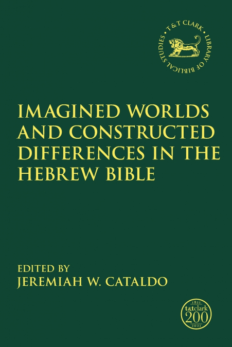 Imagined Worlds and Constructed Differences in the Hebrew Bible