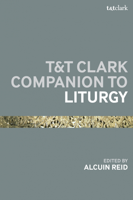 T&T Clark Companion to Liturgy