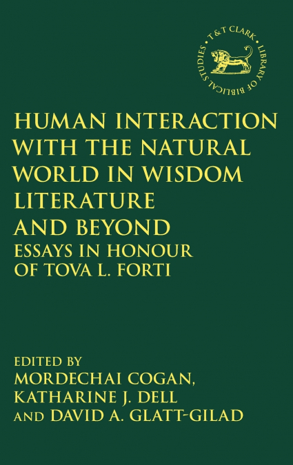 Human Interaction with the Natural World in Wisdom Literature and Beyond
