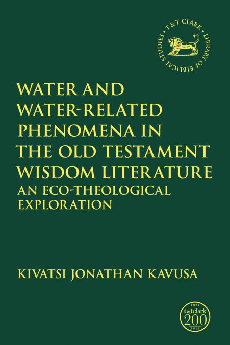 Water and Water-Related Phenomena in the Old Testament Wisdom Literature