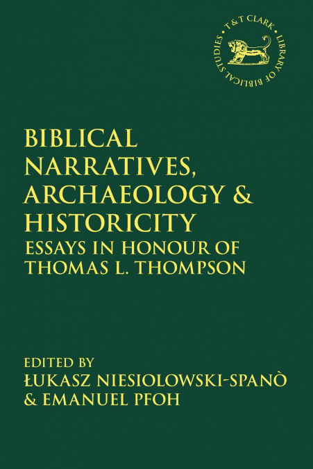 Biblical Narratives, Archaeology and Historicity