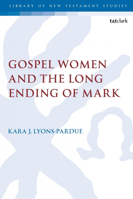 Gospel Women and the Long Ending of Mark