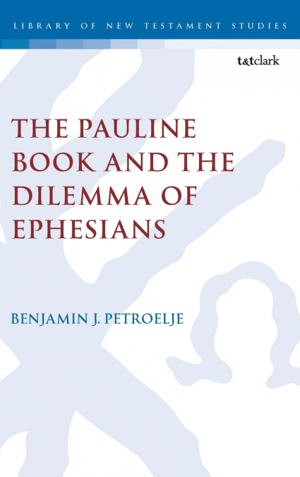 The Pauline Book and the Dilemma of Ephesians