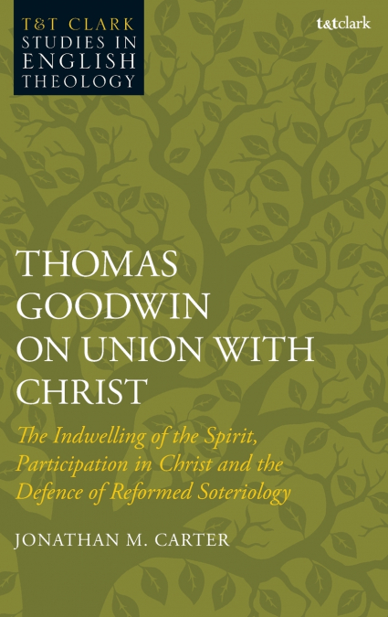 Thomas Goodwin on Union with Christ