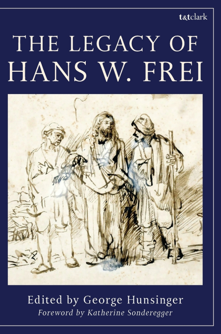 The Legacy of Hans W. Frei
