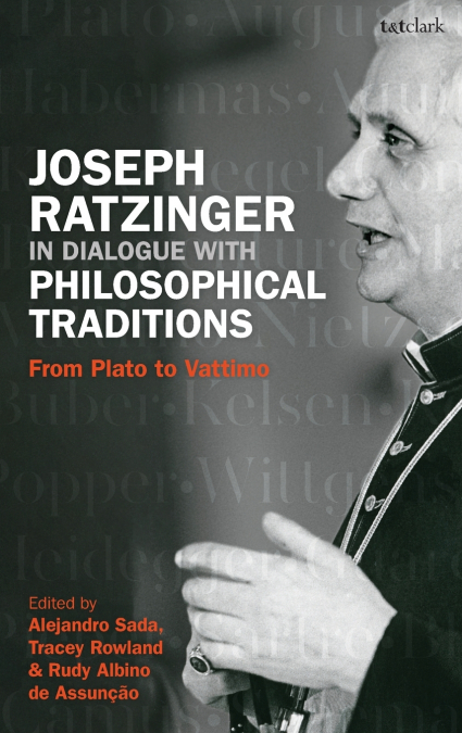 Joseph Ratzinger in Dialogue with Philosophical Traditions