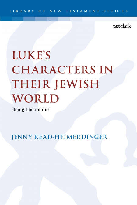 Luke’s Characters in their Jewish World