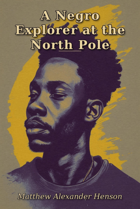 A Negro Explorer at the North Pole
