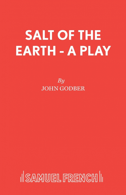 Salt Of The Earth - A Play