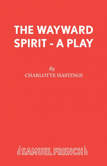 The Wayward Spirit - A Play