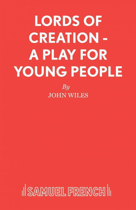Lords of Creation - A Play for young people