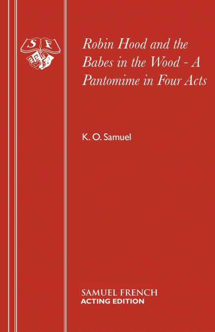 Robin Hood and the Babes in the Wood - A Pantomime in Four Acts