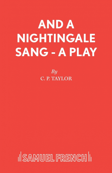 And A Nightingale Sang - A Play