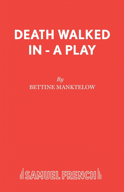 Death Walked In - A Play