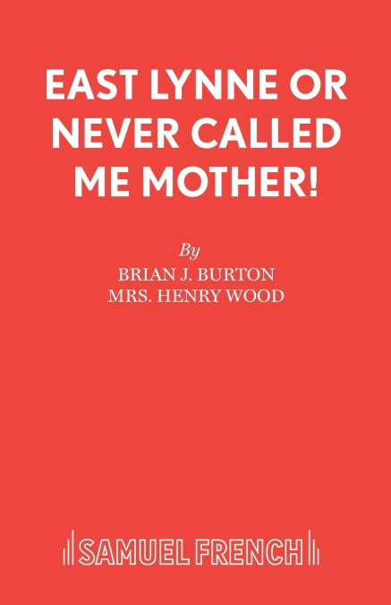 East Lynne or Never Called Me Mother!