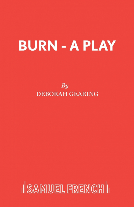 Burn - A Play