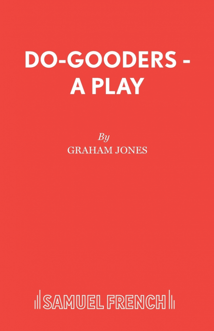 Do-Gooders - A Play