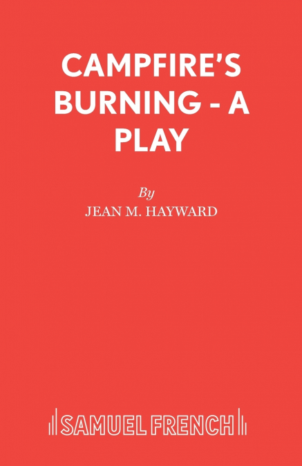 Campfire’s Burning - A Play