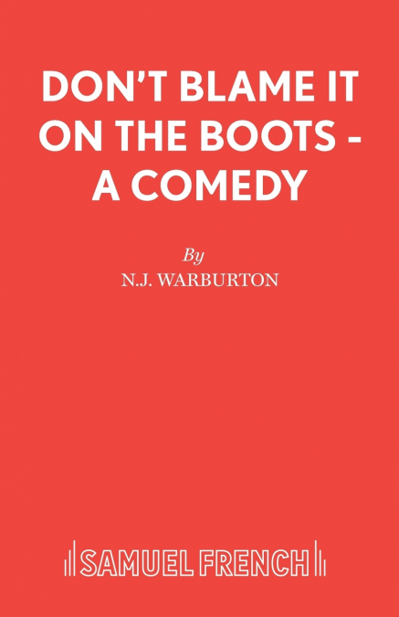 Don’t Blame It On The Boots - A Comedy