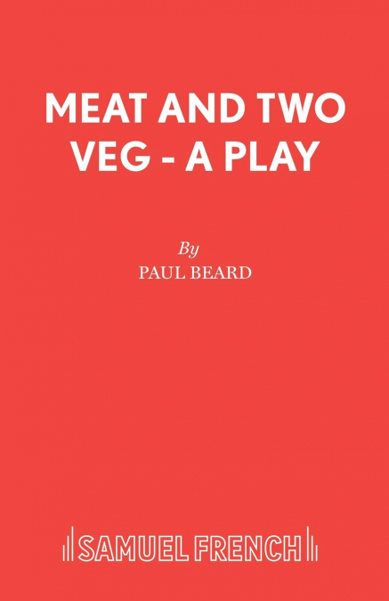 Meat and Two Veg - A Play
