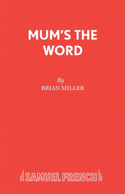 Mum’s the Word
