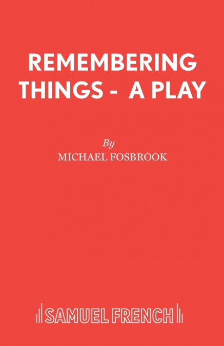 Remembering Things - A Play