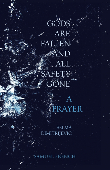 Gods Are Fallen And All Safety Gone & Prayer