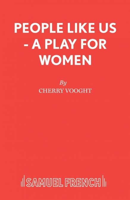 People Like Us - A Play for Women