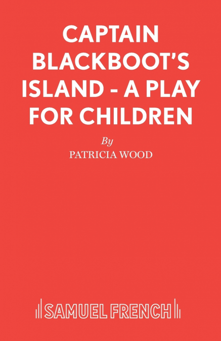 Captain Blackboot’s Island - A Play for Children