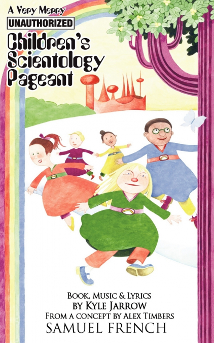A Very Merry Unauthorized Children’s Scientology Pageant